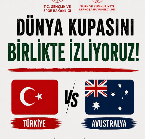 Türkiye-Avustralya Dünya Kupası Maçı Lefkoşa Millet Bahçesi'nde Dev Ekrandan Yayınlanacak