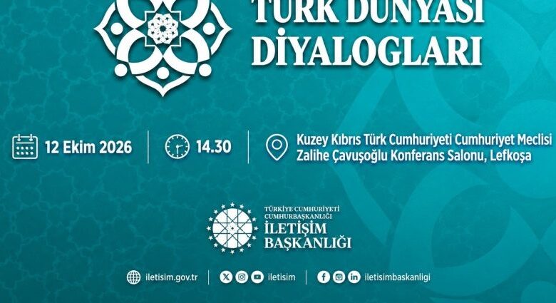 "TÜRK DÜNYASI DİYALOGLARI: ORTAK GELECEK, ORTAK VİZYON" PANELİ YARIN LEFKOŞA'DA DÜZENLENECEK