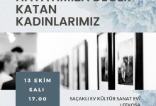 "HAYATIMIZA DEĞER KATAN KADINLARIMIZ - 41 KADIN-41 HAYAT" SERGİSİ YARIN SAÇAKLI EV'DE AÇILIYOR